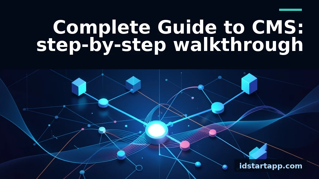 Complete Guide to CMS: A Step-by-Step Walkthrough