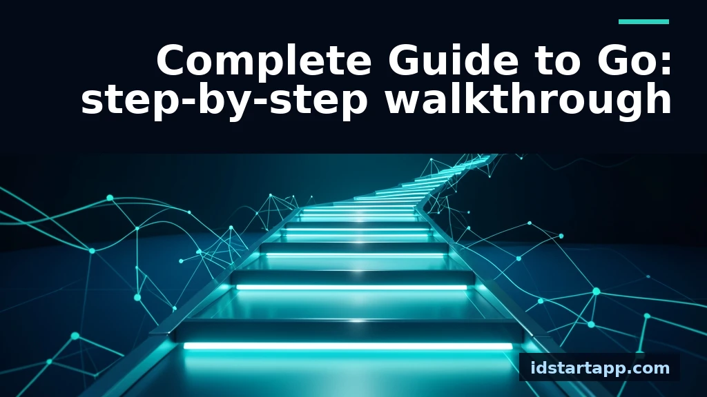 Complete Guide to Go: A Step-by-Step Walkthrough
