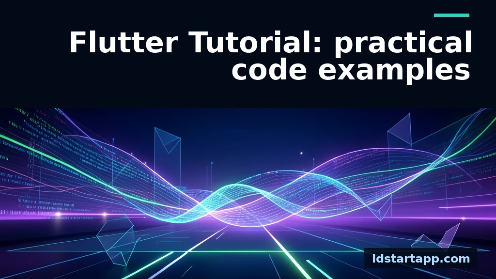 Flutter Tutorial: Practical Code Examples for Developers