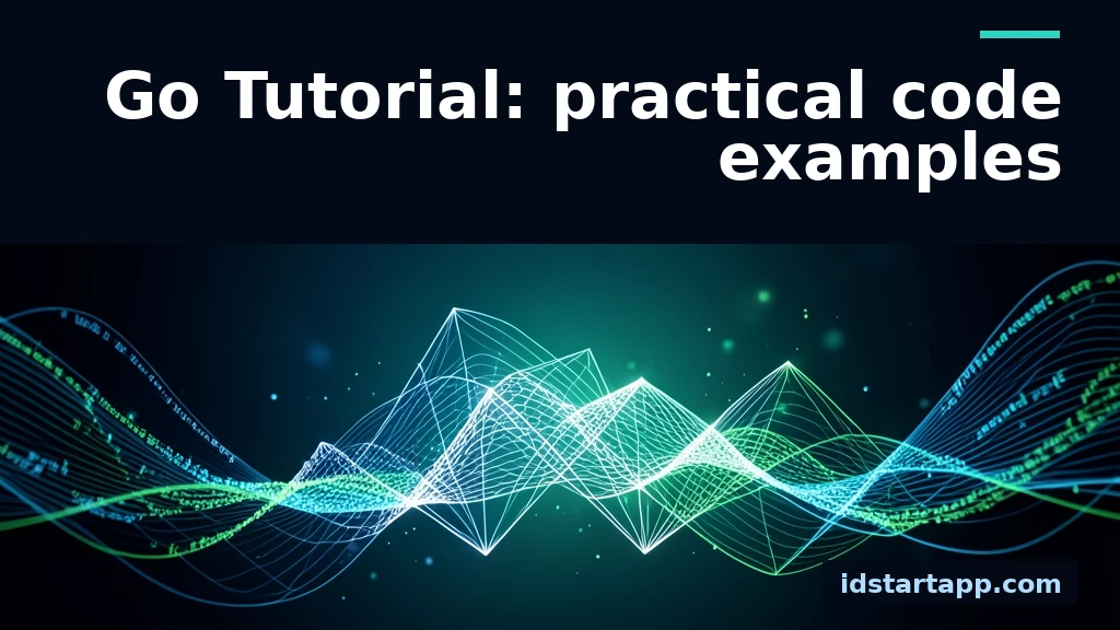 Go Tutorial: Practical Code Examples for Beginners