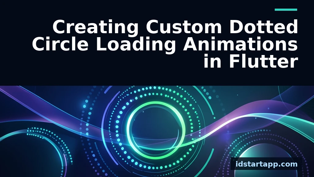 Creating Custom Dotted Circle Loading Animations in Flutter