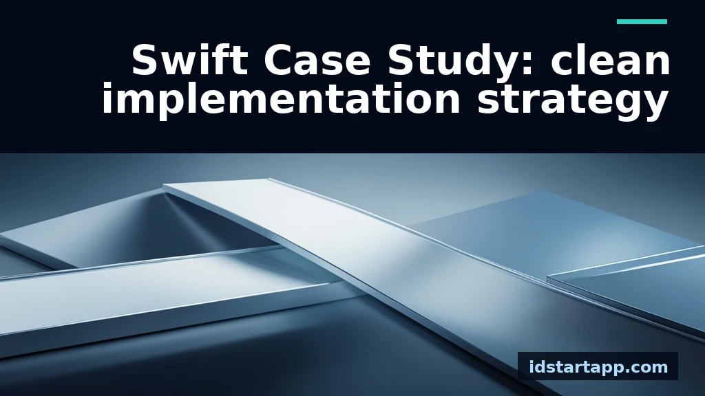 Swift Case Study: A Clean Implementation Strategy