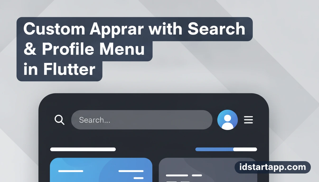 Custom AppBar with Search & Profile Menu in Flutter