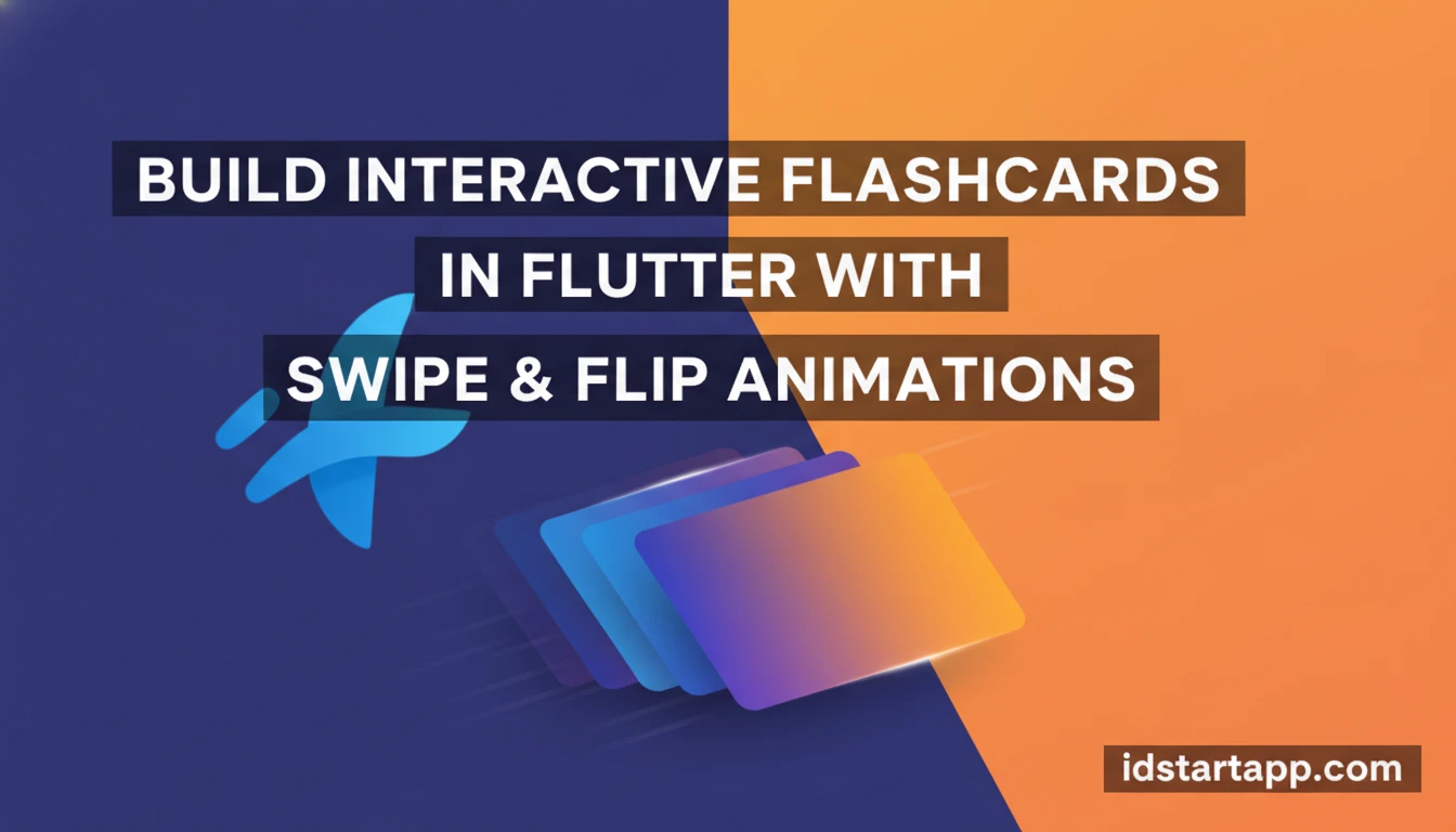 Build Interactive Flashcards in Flutter with Swipe & Flip Animations