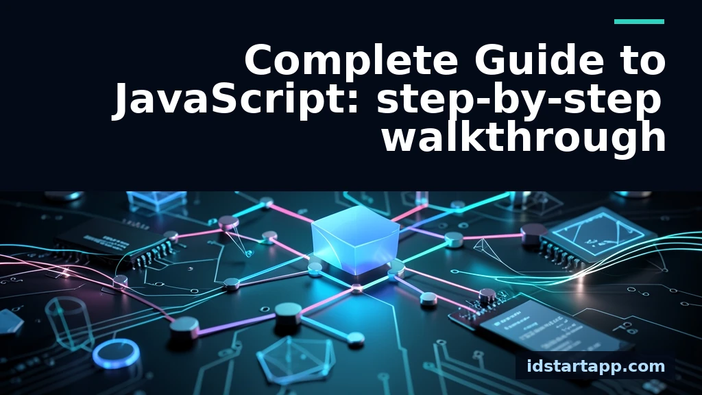 Complete Guide to JavaScript: Step-by-Step Walkthrough
