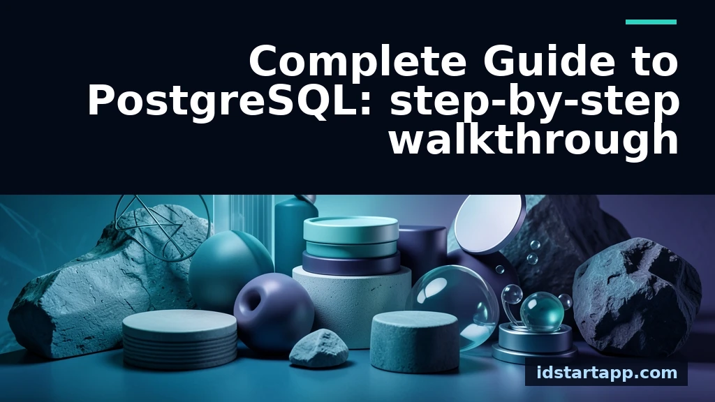 Complete Guide to PostgreSQL: A Step-by-Step Walkthrough